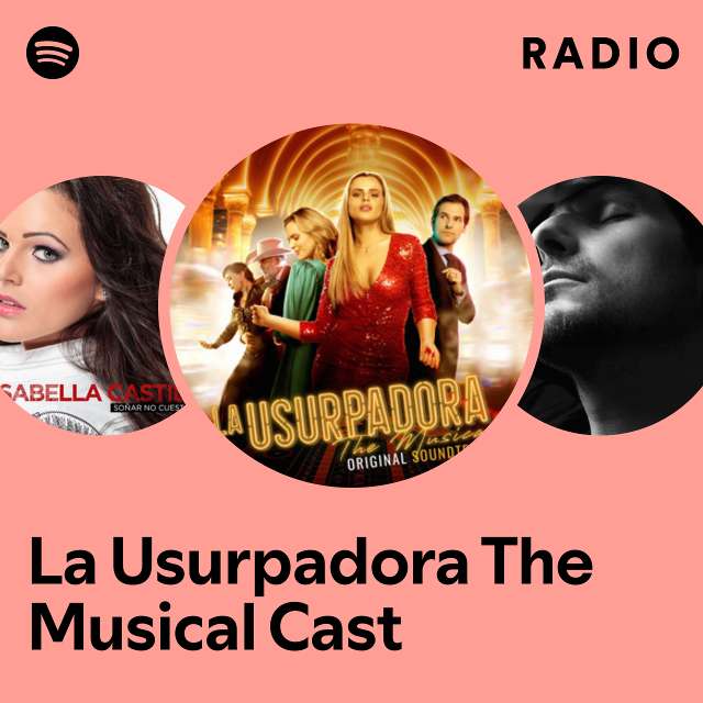 La Usurpadora The Musical Cast Radio