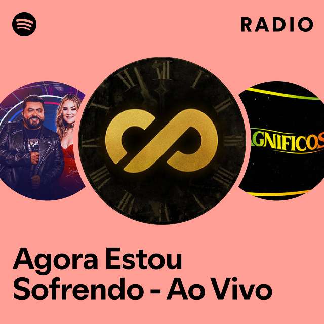 Agora Estou Sofrendo Ao Vivo Radio Playlist By Spotify Spotify 8330