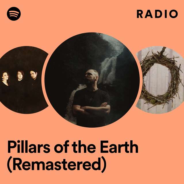 Pillars of the Earth (Remastered) Radio