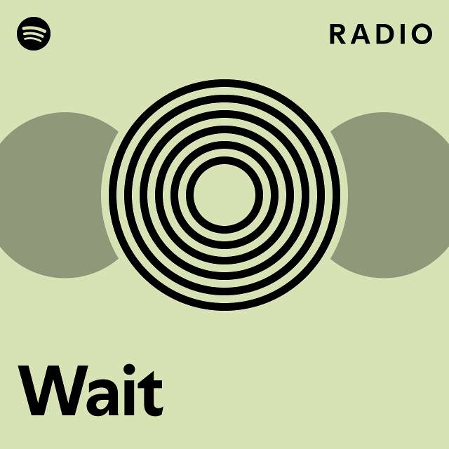 Wait Radio - playlist by Spotify | Spotify