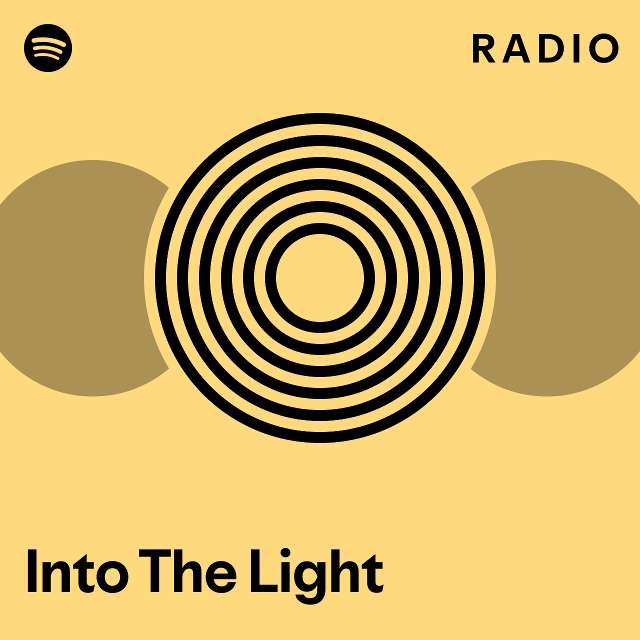 Into the light radio playlist by spotify spotify