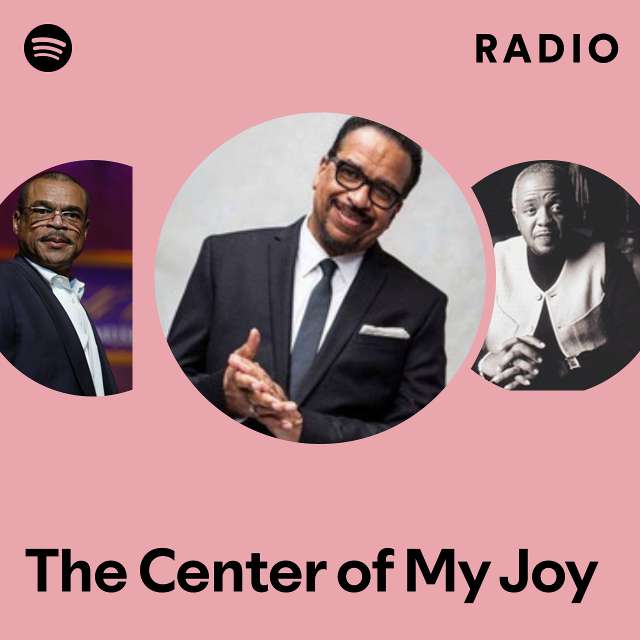 The Center of My Joy Radio
