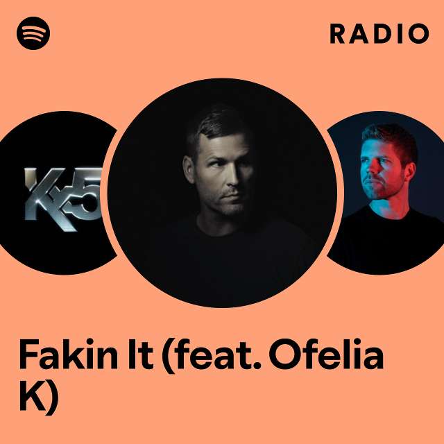 Fakin It (feat. Ofelia K) Radio