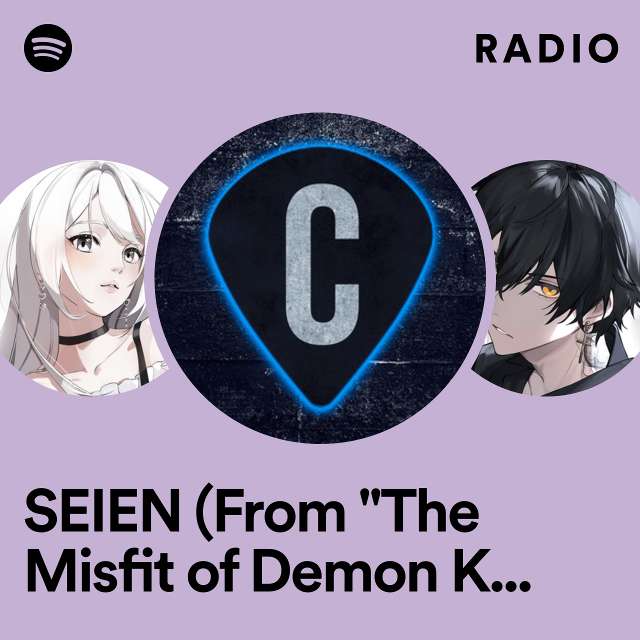 SEIEN (From "The Misfit of Demon King Academy") Radio