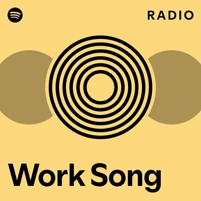 Work Song Radio playlist by Spotify Spotify