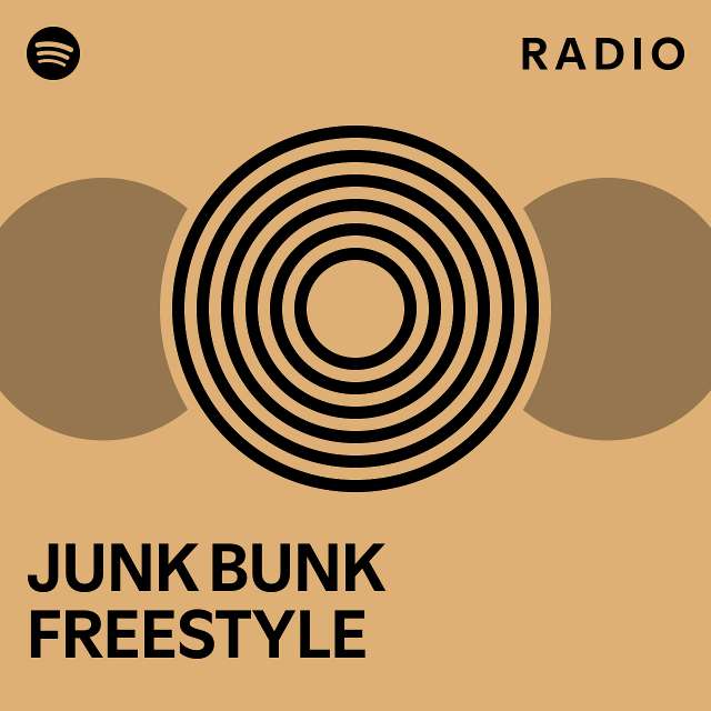 JUNK BUNK FREESTYLE Radio playlist by Spotify Spotify