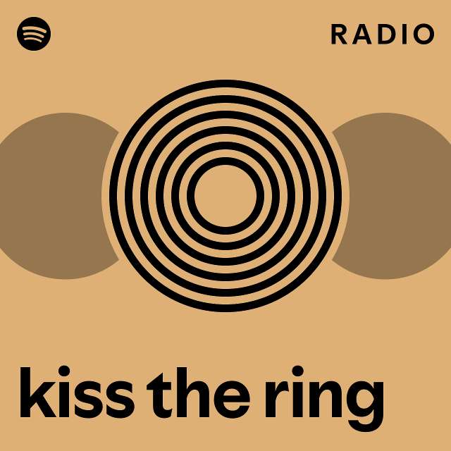 kiss the ring Radio playlist by Spotify Spotify