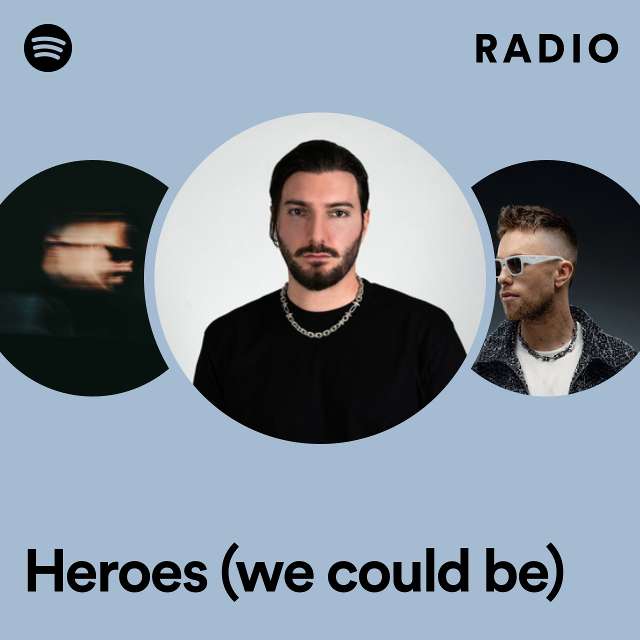 Heroes (we could be) Radio