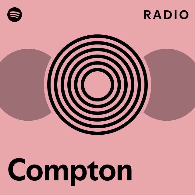 Compton Radio - playlist by Spotify | Spotify