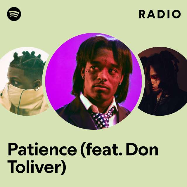 Patience (feat. Don Toliver) Radio - playlist by Spotify | Spotify