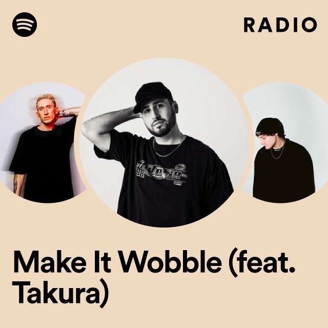 Make It Wobble (feat. Takura) Radio