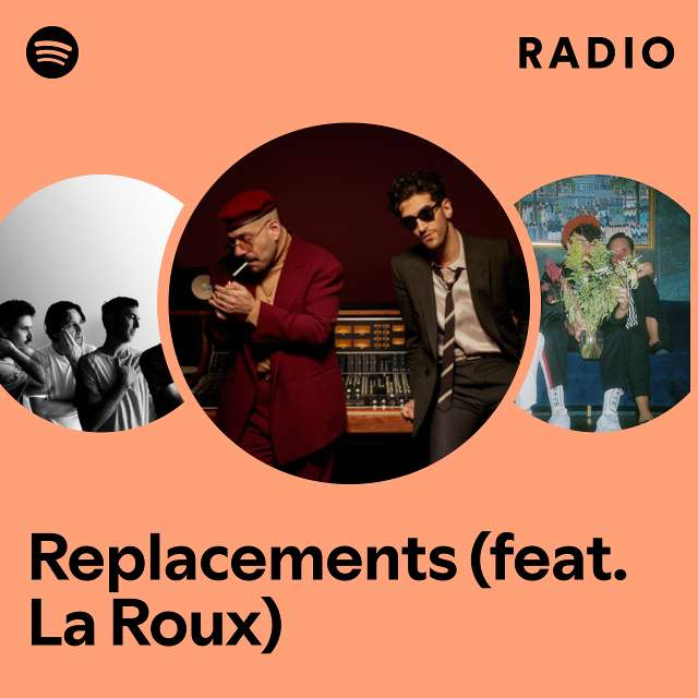 Replacements (feat. La Roux) Radio - playlist by Spotify | Spotify