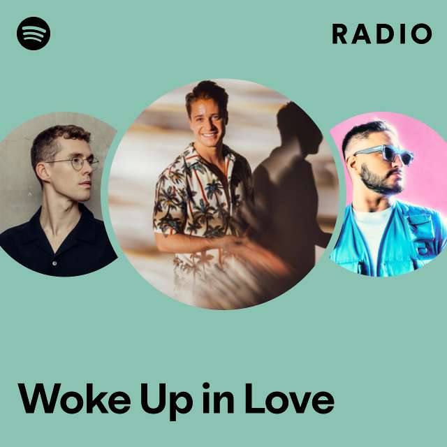 Woke Up in Love Radio