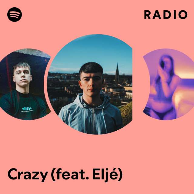 Crazy (feat. Eljé) Radio