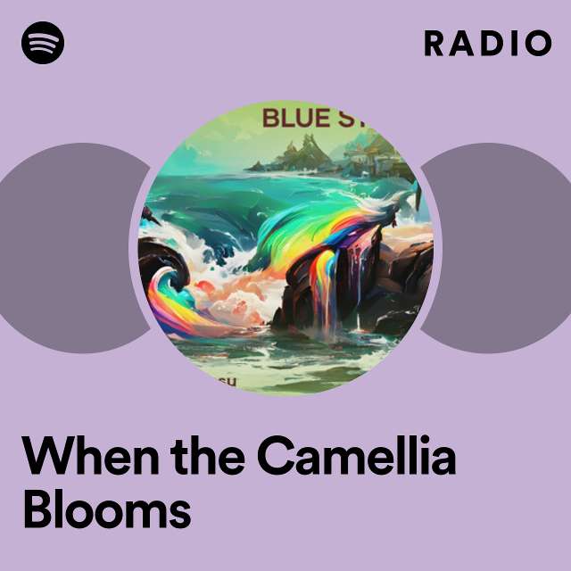 When the Camellia Blooms Radio