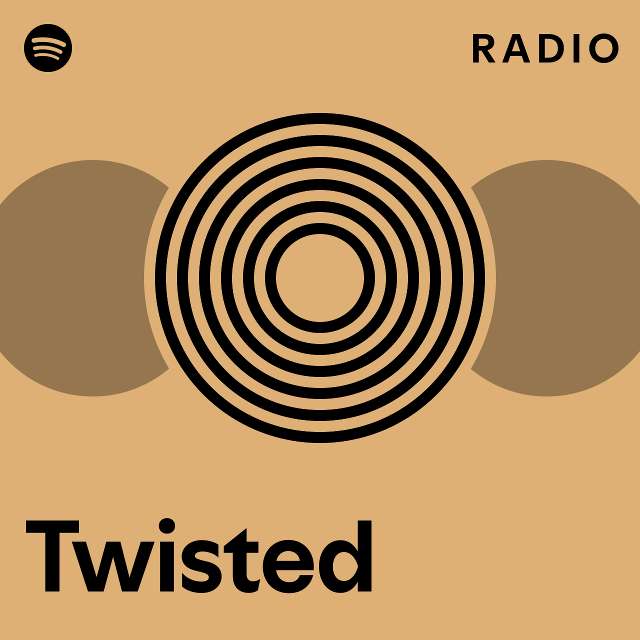 Twisted Radio Playlist By Spotify Spotify