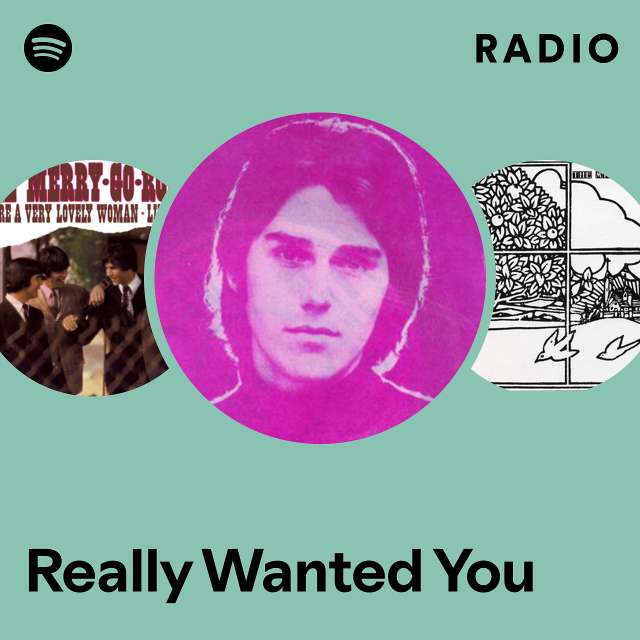 Really Wanted You Radio Playlist By Spotify Spotify