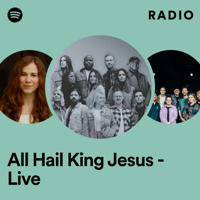 All Hail King Jesus - Live Radio