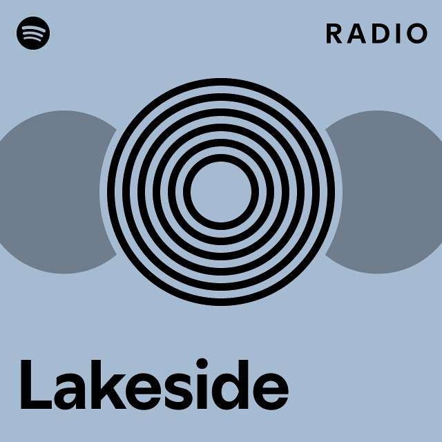 Lakeside Radio - playlist by Spotify | Spotify