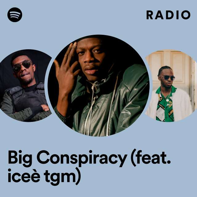 Big Conspiracy (feat. iceè tgm) Radio