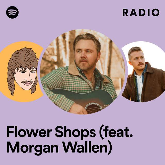 Flower Shops (feat. Morgan Wallen) Radio
