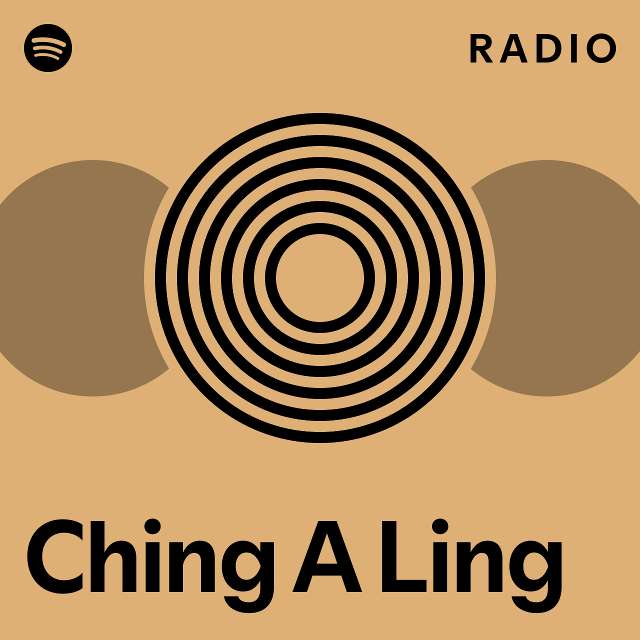 Ching A Ling Radio - playlist by Spotify | Spotify