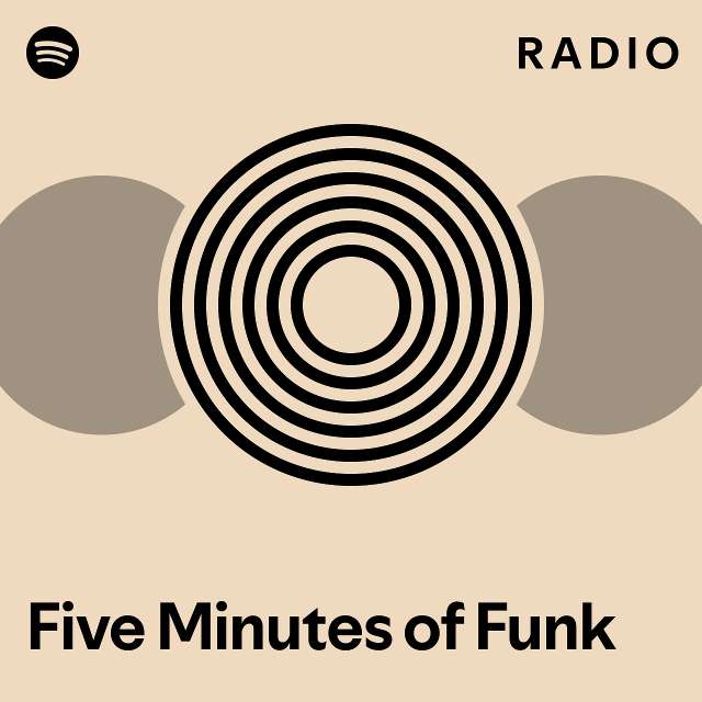 Five minutes of funk radio playlist by spotify spotify