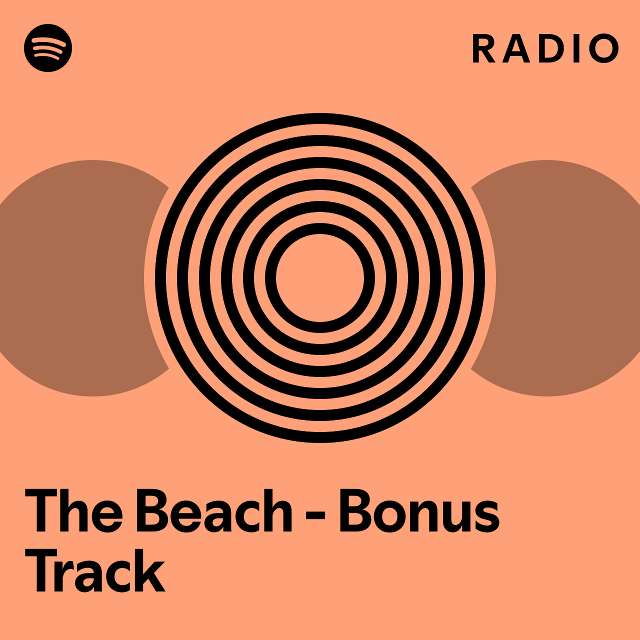 The Beach Bonus Track Radio Playlist By Spotify Spotify