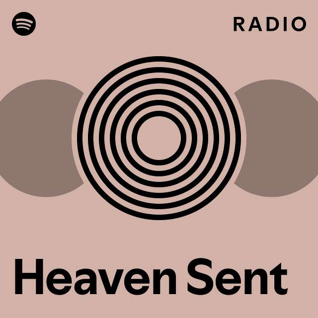 Heaven Sent Radio Playlist By Spotify Spotify