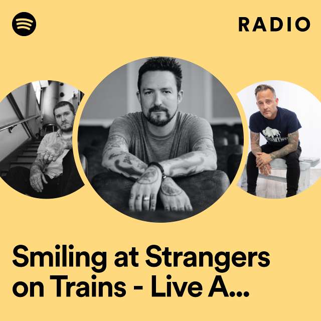 Smiling at Strangers on Trains - Live At Shepherds Bush Empire 2009 Radio