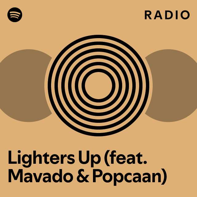 Lighters Up (feat. Mavado & Popcaan) Radio playlist by Spotify Spotify