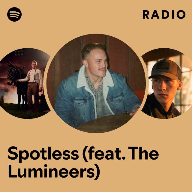 Spotless (feat. The Lumineers) Radio