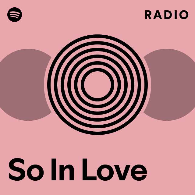 So In Love Radio Playlist By Spotify Spotify