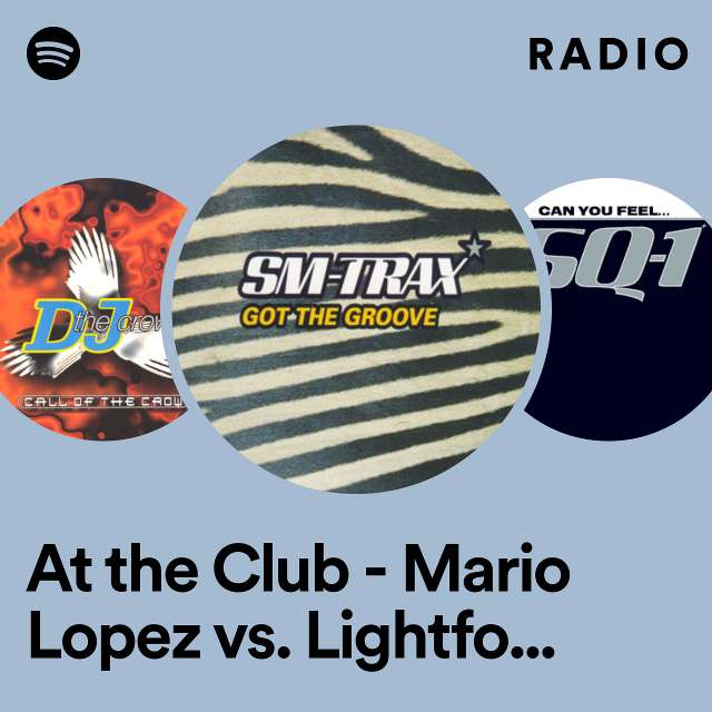 At the Club - Mario Lopez vs. Lightforce Radio Edit Radio