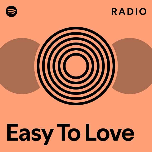 Easy To Love Radio - playlist by Spotify | Spotify