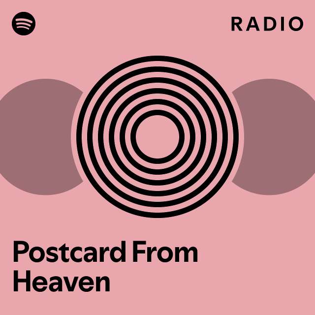Postcard From Heaven Radio playlist by Spotify Spotify