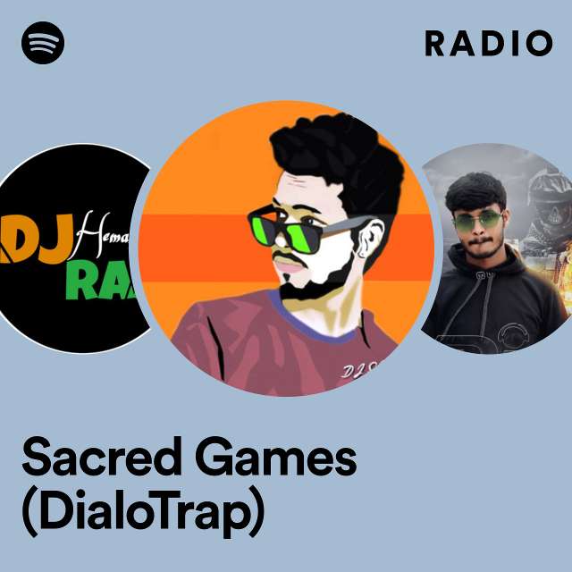 Sacred Games (DialoTrap) Radio
