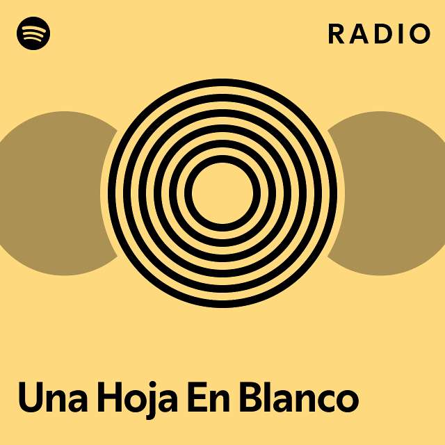 Una Hoja En Blanco Radio playlist by Spotify Spotify