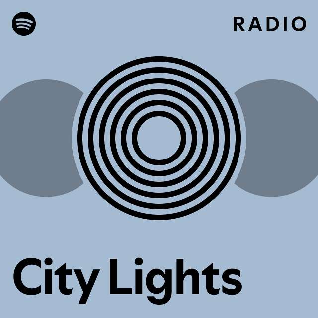City Lights Radio playlist by Spotify Spotify