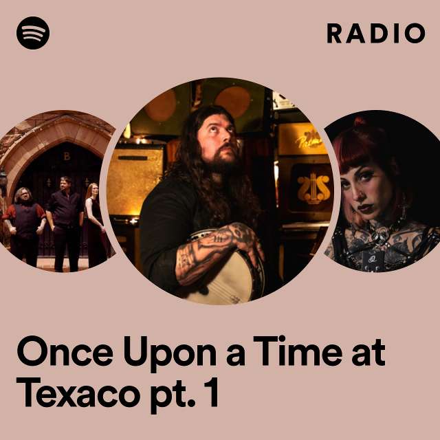 Once Upon a Time at Texaco pt. 1 Radio