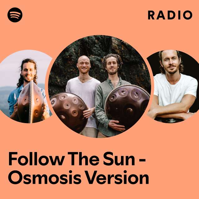 Follow The Sun - Osmosis Version Radio