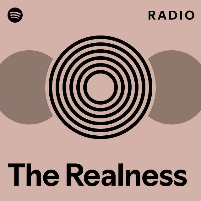 The Realness Radio - Playlist By Spotify | Spotify