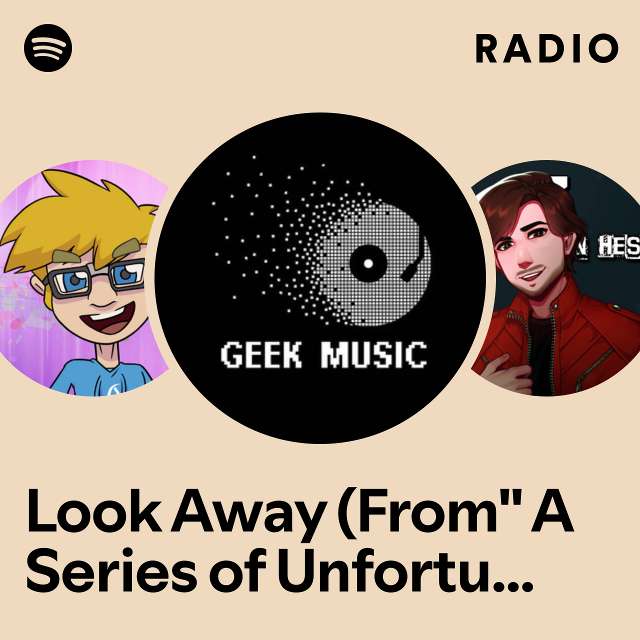 Look Away (From" A Series of Unfortunate Events") Radio