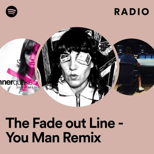 The Fade out Line - You Man Remix Radio