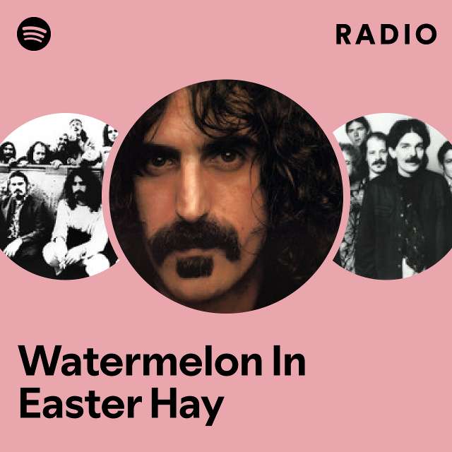 Watermelon In Easter Hay Radio