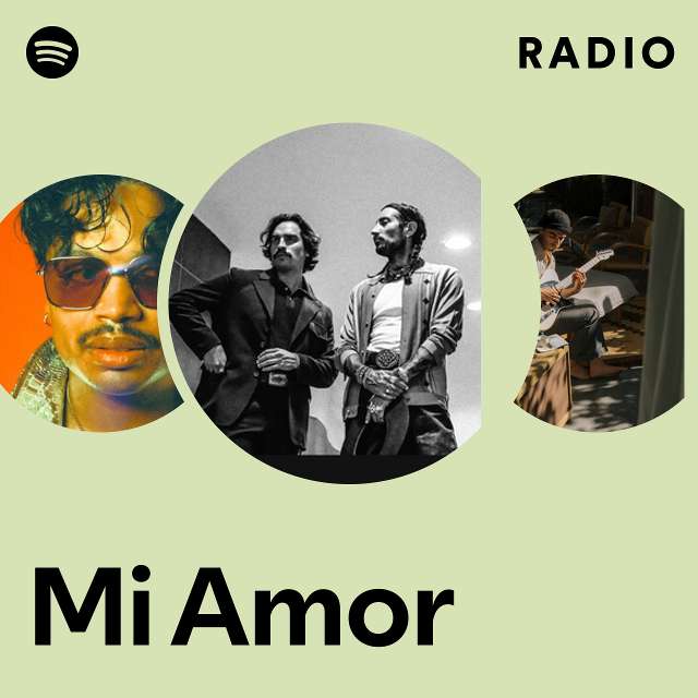 Mi Amor Radio Playlist By Spotify Spotify