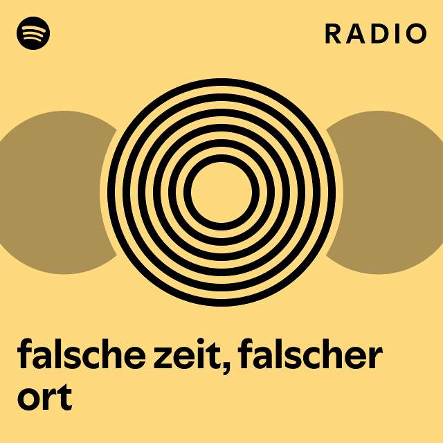 falsche zeit, falscher ort Radio playlist by Spotify Spotify