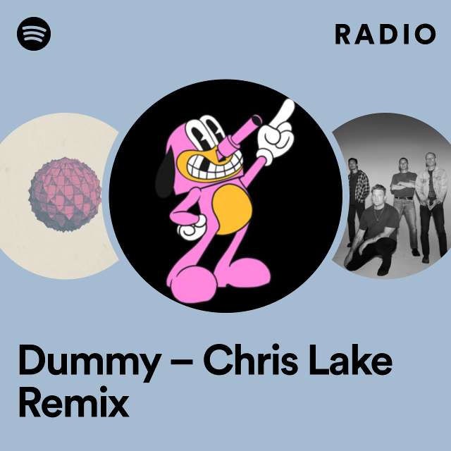 Dummy – Chris Lake Remix Radio