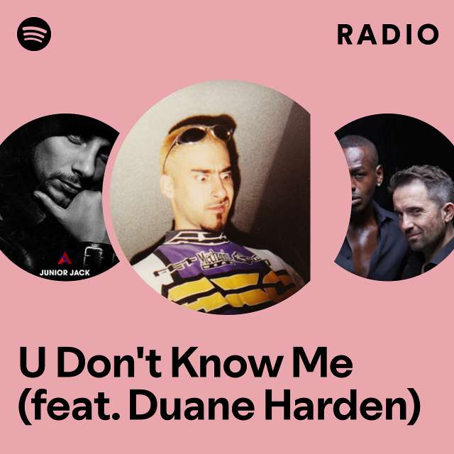 U Don't Know Me (feat. Duane Harden) Radio