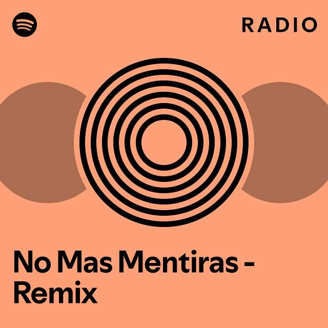 No Mas Mentiras Remix Radio Playlist By Spotify Spotify